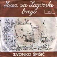 Suza Za Zagorske Brege / Kajkavska Serenada Zvonko Špišić F uvez