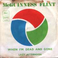 When I am Dead And Gone / Lazy Afternoon McGuiness Flint D uvez