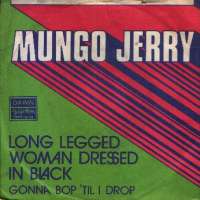 Long Legged Woman Dressed In Black / Gonna Bop 'Til I Drop Mungo Jerry D uvez
