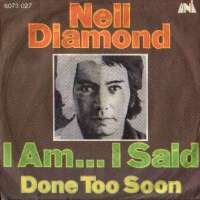 I Am... I Said / Done Too Soon Neil Diamond D uvez