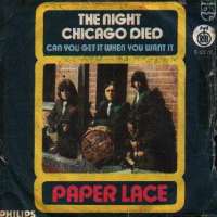 The Night Chicago Died / Can You Get It When You Want It Paper Lace D uvez