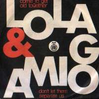 Come To Get Old Together (Dođi Da Ostarimo Zajedno) / Dont Let Them Separate Us (Ne Daj Da Nas Rastave) Lola & Amigo F uvez
