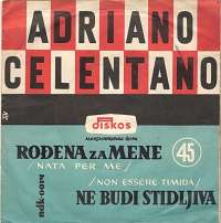 Rođena Za Mene / Ne Budi Stidljiva Adriano Celentano D uvez