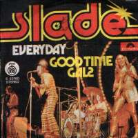 Everyday / Good Time Gals Slade D uvez
