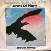 Arms Of Mary / We Get Along Sutherland Brothers & Quiver F uvez