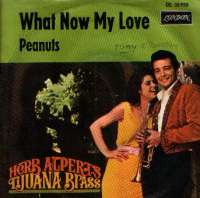What Now My Love / Peanuts Herb Alperts Tijuana Brass D uvez