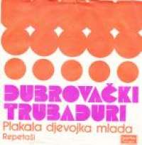 Plakala Djevojka Mlada / Repetaši Dubrovački Trubaduri