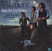 Babe It's Up To You / Did She Have To Go Away Smokie D uvez