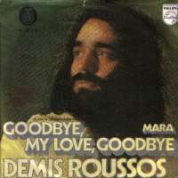 Goodbye, My Love, Goodbye / Mara Demis Roussos