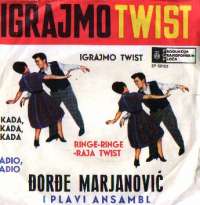 Igrajmo Twist (Lets Twist Again) / Kada, Kada, Kada (Quando, Quando, Quando) / Ringe-Ringe-Raja Twist (Ya, Ya) / Adio, Adio ( Đorđe Marjanović I Plavi Ansambl