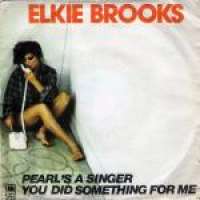 Pearl's A Singer / You Did Something For Me Elkie Brooks D uvez
