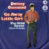 Go Away Little Girl / The Wild Rover (Time To Ride) Donny Osmond