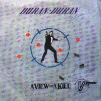A View To A Kill / A View To A Kill (That Fatal Kiss) Duran Duran / John Barry D uvez