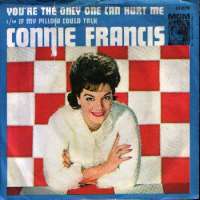 If My Pillow Could Talk / You re The Only One Can Hurt Me Connie Francis D uvez