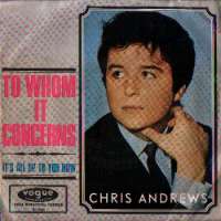To Whom It Concerns / It All Up To You Now Chris Andrews D uvez