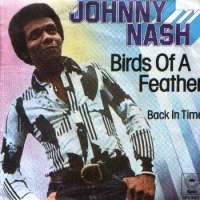 Birds Of A Feather / Back In Time Johnny Nash D uvez
