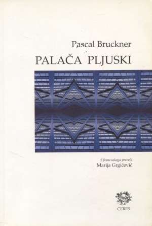 Palača pljuski Bruckner Pascal meki uvez