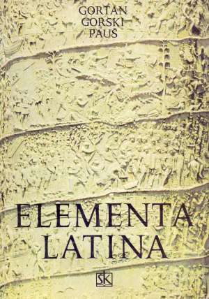 Elementa latina* Veljko Gortan, Oton Gorski, Pavao Pauš meki uvez