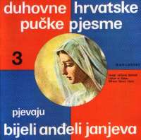 Duhovne hrvatske pučke pjesme 3 Bijeli Anđeli Janjeva