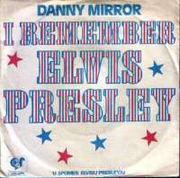 I Remember Elvis Presley (Prvi Dio) / I Remember Elvis Presley (Drugi Dio - Instrumentalno) Danny Mirror