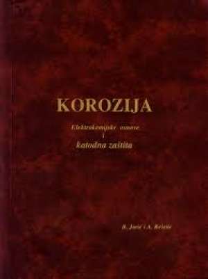 Korozija elektrokemijske osnove i katodna zaštita B.jarić, A.rešetić tvrdi uvez