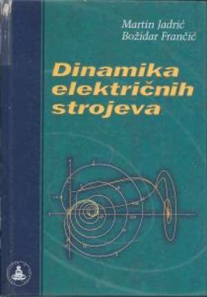 Dinamika električnih strojeva Martin Jadrić , Božidar Frančić tvrdi uvez