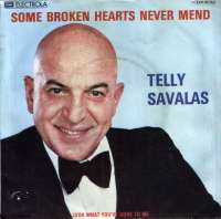 Some Broken Hearts Never Mend / Look What You've Done To Me Telly Savalas D uvez