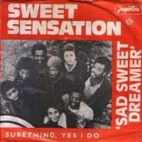Sad Sweet Dreamer / Surething, Yes I Do Sweet Sensation D uvez