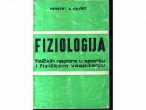 Fiziologija fizičkih napora u sportu i fizičkom vaspitanju Herbert A . Devris meki uvez