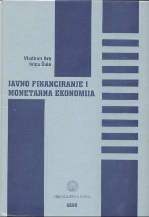 Javno financiranje i monetarna ekonomija* Vladimir Srb Ivica čulo tvrdi uvez