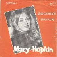 Goodbye / Sparrow Mary Hopkin