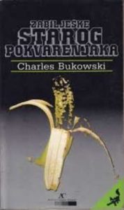 Zabilješke starog pokvarenjaka Bukowski Charles meki uvez