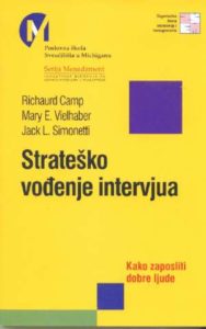 Strateško vođenje intervjua - kako zaposliti dobre ljude Rchuard Camp, Mary E. Vielhaber , Jack meki uvez