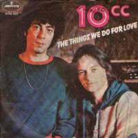 The Things We Do For Love / Hot To Trot 10cc