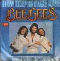 How Deep Is Your Love / Can't Keep A Good Man Down Bee Gees D uvez