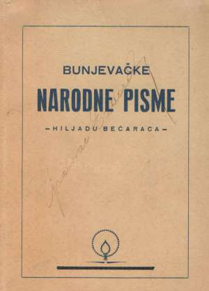 Bunjevačke narodne pisme - hiladu bećaraca Sakupio Marko Peić meki uvez