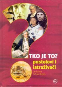 Tko je to - Pustolovi i istraživači Christine Schulz Reiss tvrdi uvez