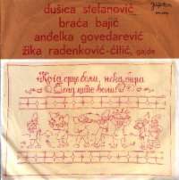 Bolje Da Me Zaboraviš / Koga Srce Boli, Neka Bira Što Sad Voli / Kraj Potoka Bistre Vode / Staroplaninsko Kolo Dušica Stefanović, Braća Bajić, Anđelka Govedarević I Žika Radenković-Ćitić