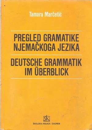 Pregled gramatike njemačkoga jezika Tamara Marčetić meki uvez