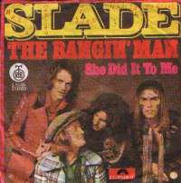 The Bangin' Man / She Did It To Me Slade