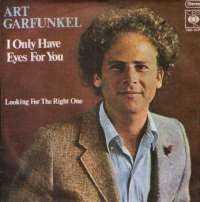I Only Have Eyes For You / Looking For The Right One Art Garfunkel D uvez