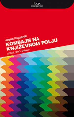 Kombajn na književnom polju proze ,pisci, pojave Jagna Pogačnik meki uvez