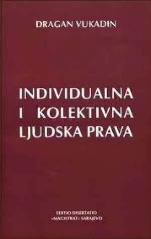 Individualna i kolektivna ljudska prava Dragan Vukadin meki uvez