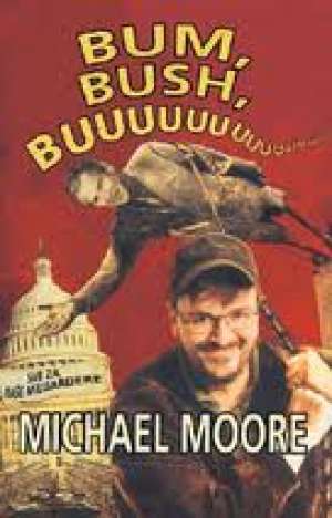 Bum, bush, buuu Michael Moore tvrdi uvez
