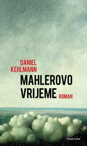 Mahlerovo vrijeme Kehlmann Daniel tvrdi uvez