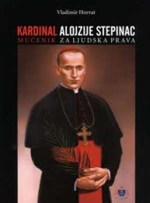 Kardinal alojzije stepinac mučenik za ljudska prava Vladimir Horvat meki uvez