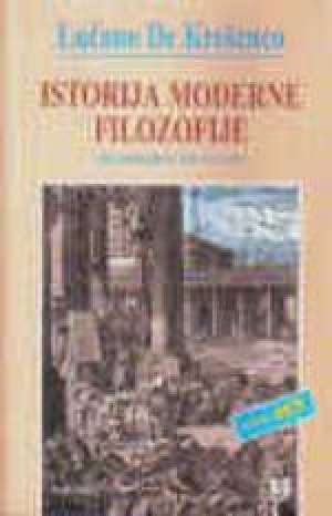 Istorija moderne filozofije - od Dekarta do Kanta De Krešenco Lućano meki uvez