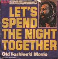 Let's Spend The Night Together / Old Fashion'd Movie Edmundo D uvez