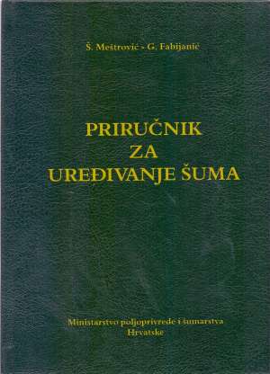 Priručnik za uređivanje šuma Šime Meštrović, Gašpar Fabijanić meki uvez