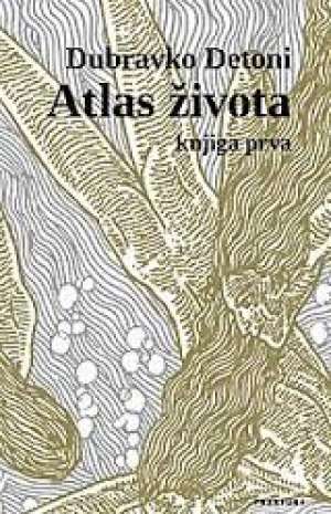 Atlas života - Dnevnički zapisi Detoni Dubravko tvrdi uvez